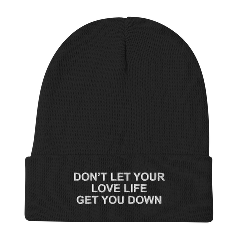 JAYE JAYLE Don't Let Your Love Life Get You Down Embroidered Beanie