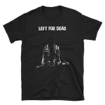 LEFT FOR DEAD Treat Stash Shirt