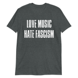 STEALWORKS Love Music Hate Fascism Shirt