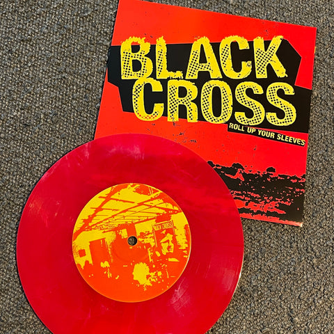 BLACK CROSS Roll Up Your Sleeves 7" Red/Test Press ARCHIVE SALE