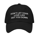JAYE JAYLE Don't Let Your Love Life Get You Down Embroidered Hat