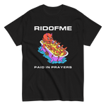 RID OF ME Paid In Prayers Shirt