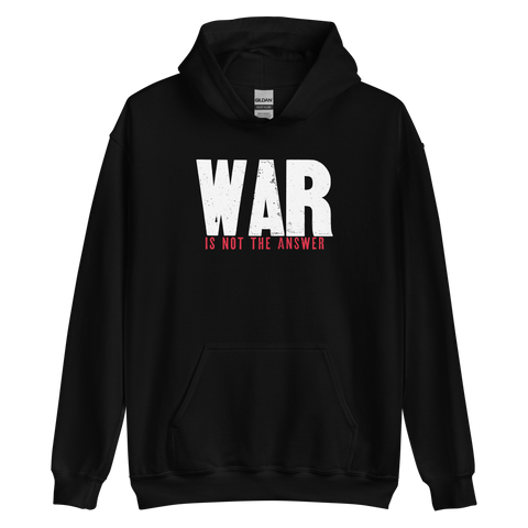 DEXTERITY PRESS War Is Not The Answer Pullover Hoodie
