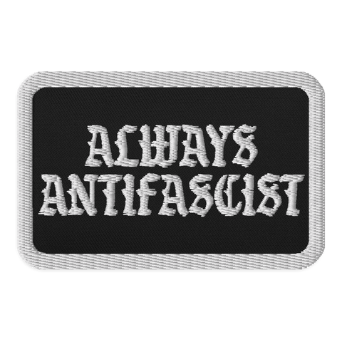 STEALWORKS Always Antifascist Embroidered Patch