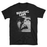 BURNING LOVE Face Shirt