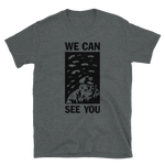 BEN SEARS We Can See You Shirt Dark Heather